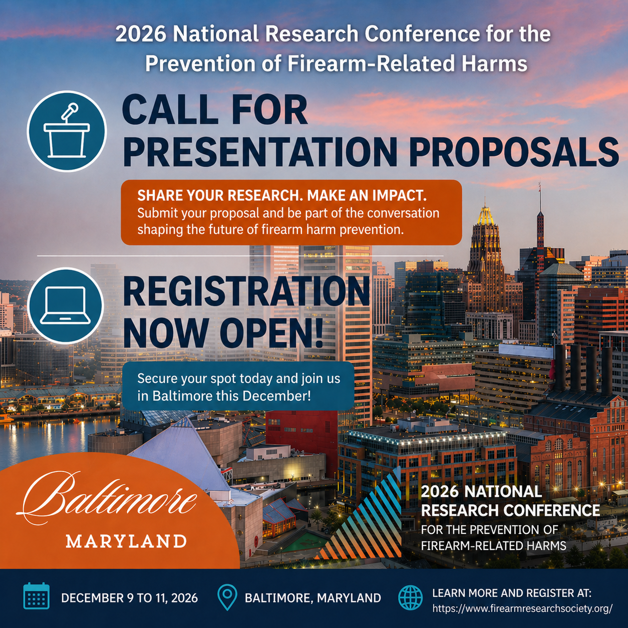 A promotional flyer for the 2026 National Research Conference for the Prevention of Firearm-Related Harms. The image features the Baltimore, Maryland, cityscape at sunset in the background, overlaid with orange, blue, and white text. It highlights a "Call for Presentation Proposals" and announces that "Registration is Now Open." The bottom section includes icons with the event dates, "December 9 to 11, 2026," the location, "Baltimore, Maryland," and the registration website: https://www.firearmresearchsociety.org/.