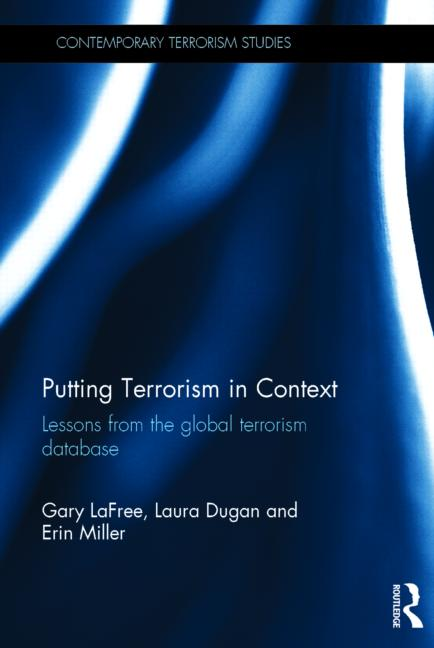 "Putting Terrorism in Context" by LaFree, Dugan, and Miller