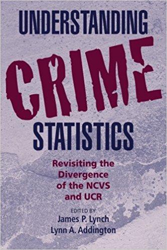 Understanding Crime Statistics by James Lynch