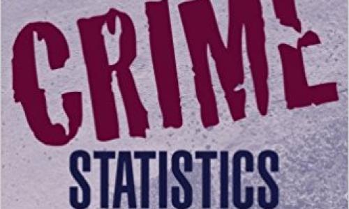 Understanding Crime Statistics by James Lynch